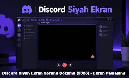 Discord siyah ekran sorunu